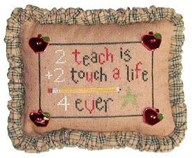 #005 2 TEACH IS 2 TOUCH A LIFE FOREVER