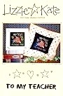 To My Teacher -- counted cross stitch from Lizzie Kate